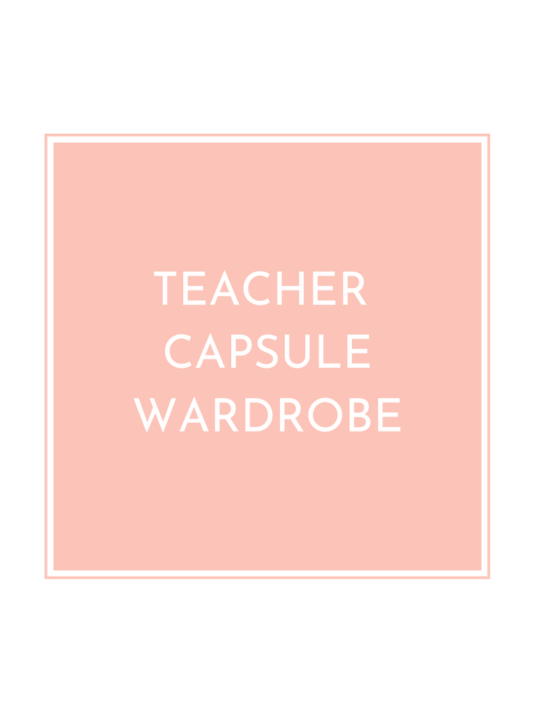 Teacher Capsule Wardrobe