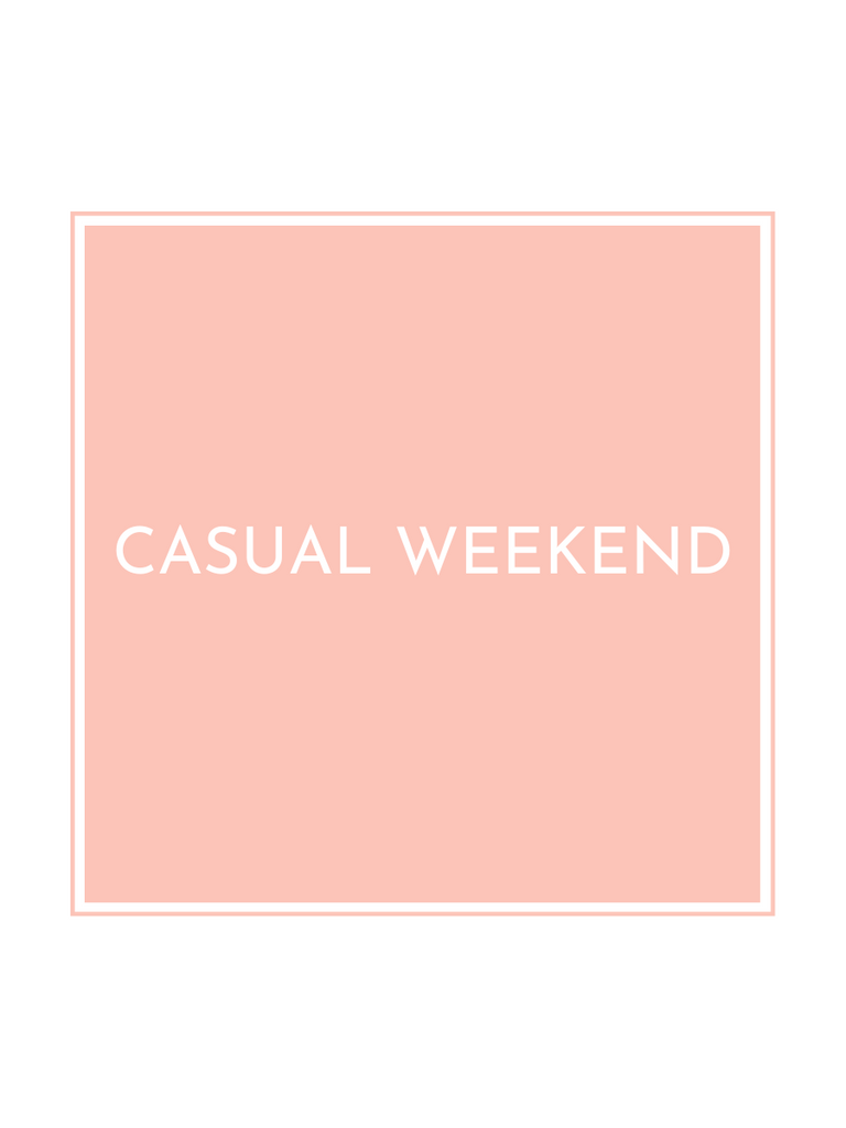 Casual Weekends