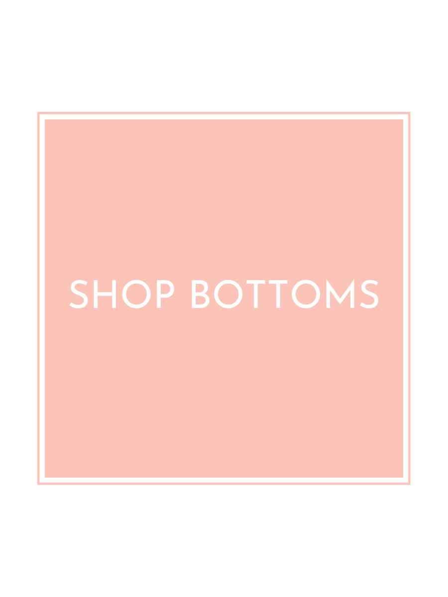 Bottoms - Swoon Boutique New Orleans